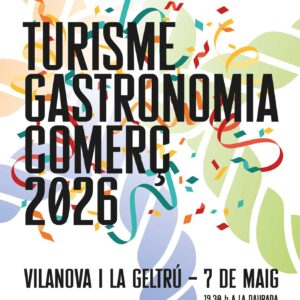 FESTA DEL TURISME 2026, LA GASTRONOMIA I EL COMERÇ DE VILANOVA I LA GELTRÚ